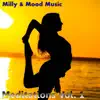 Milly & Mood Music - Meditations, Vol. 1
